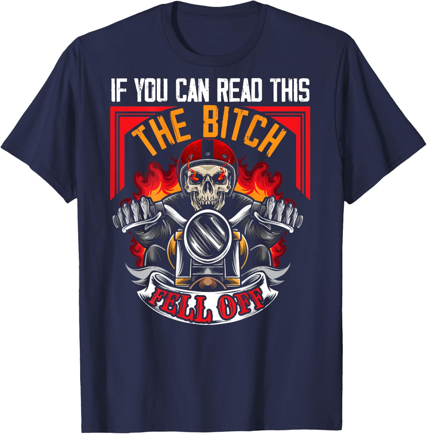 If You Can Read This The B Fell Off Funny Motorcycle Ride T-Shirt - T-Shirt | Navy