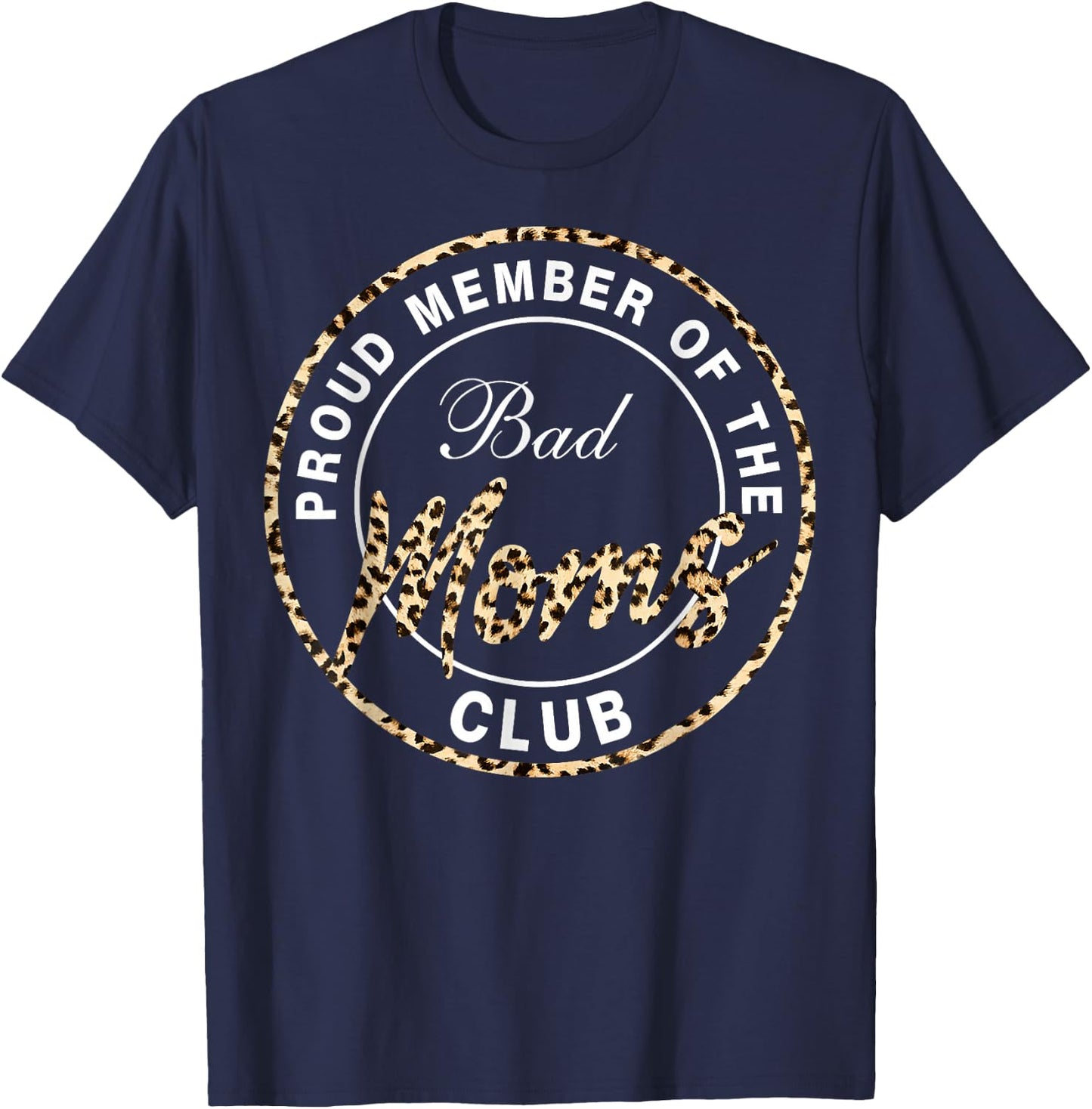 Funny Mother's Day Proud Member of The Bad Moms Club T-Shirt - T-Shirt | Navy