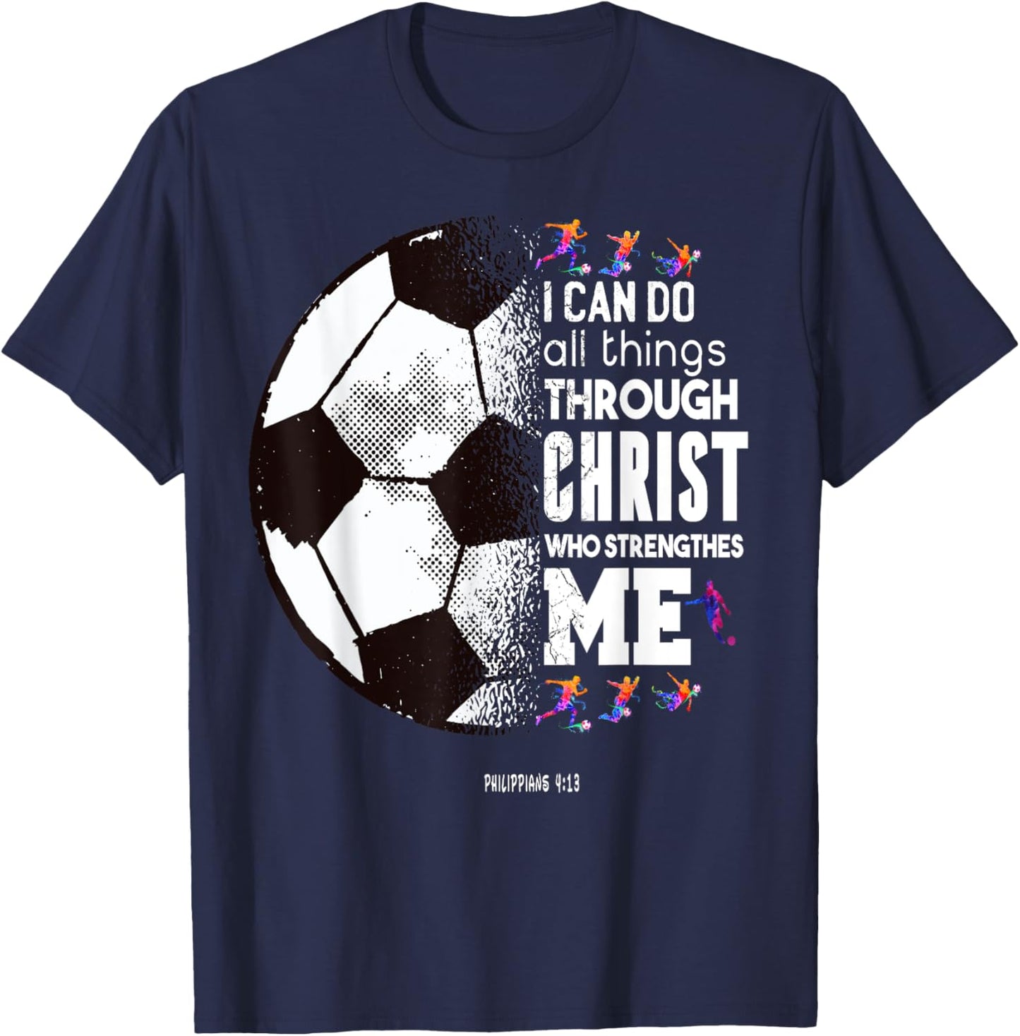 Christian Soccer I Can Do All Things Through Christ T-Shirt - T-Shirt | Navy