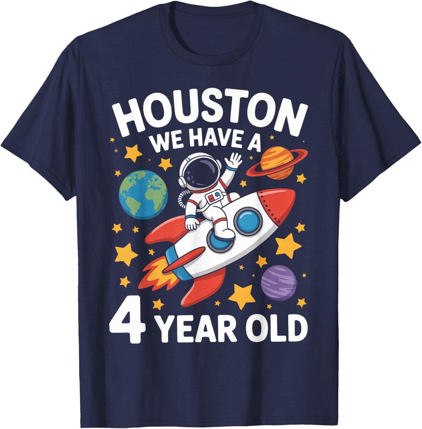 4Th Birthday Houston We Have A 4 Year Old Astronaut T-Shirt - T-Shirt | Navy
