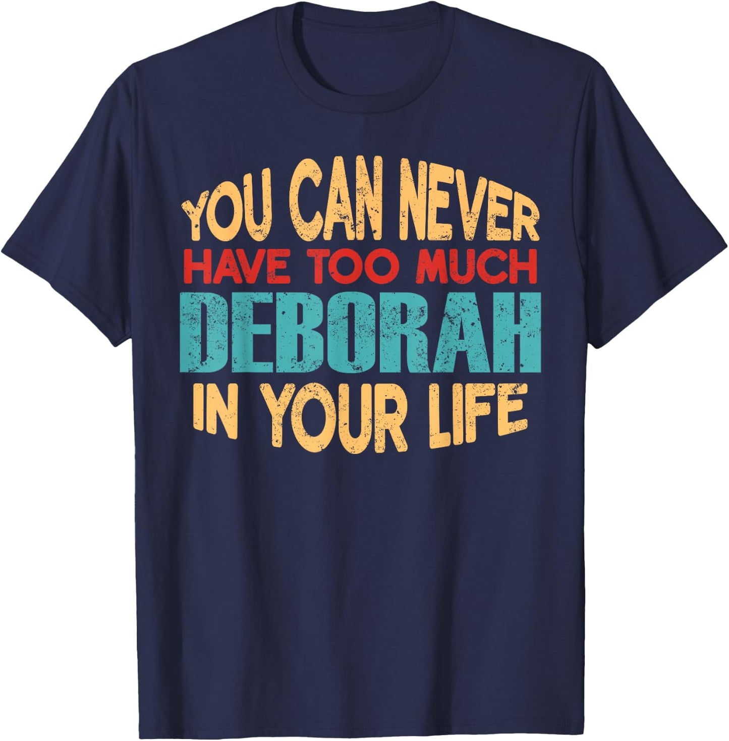 Funny Deborah Personalized First Name Joke Item T-Shirt - T-Shirt | Navy