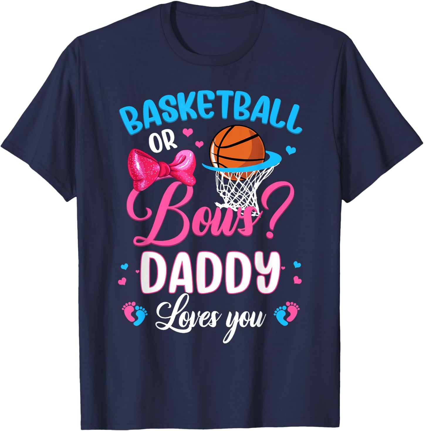 Basketball or Bows Daddy Loves You Gender Reveal Pink Blue T-Shirt - T-Shirt | Navy