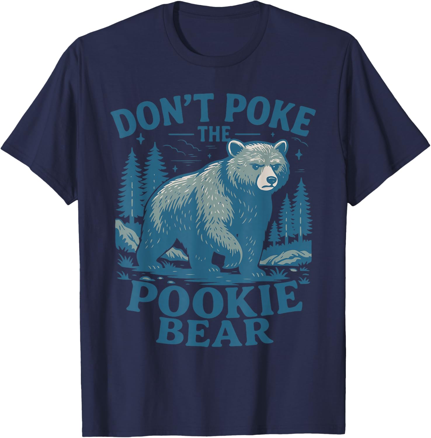 Don't Poke The Pookie Bear Retro Funny Memes Internet Gen Z T-Shirt - T-Shirt | Navy