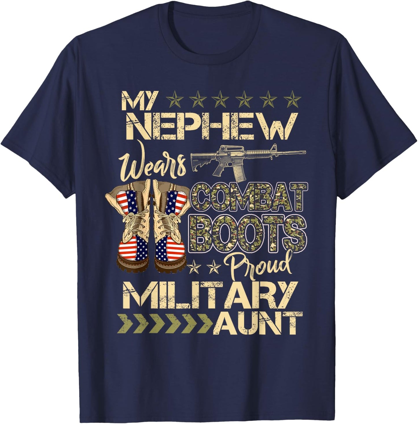 My Nephew Wears Combat Boots - Proud Military Aunt Gifts T-Shirt - T-Shirt | Navy