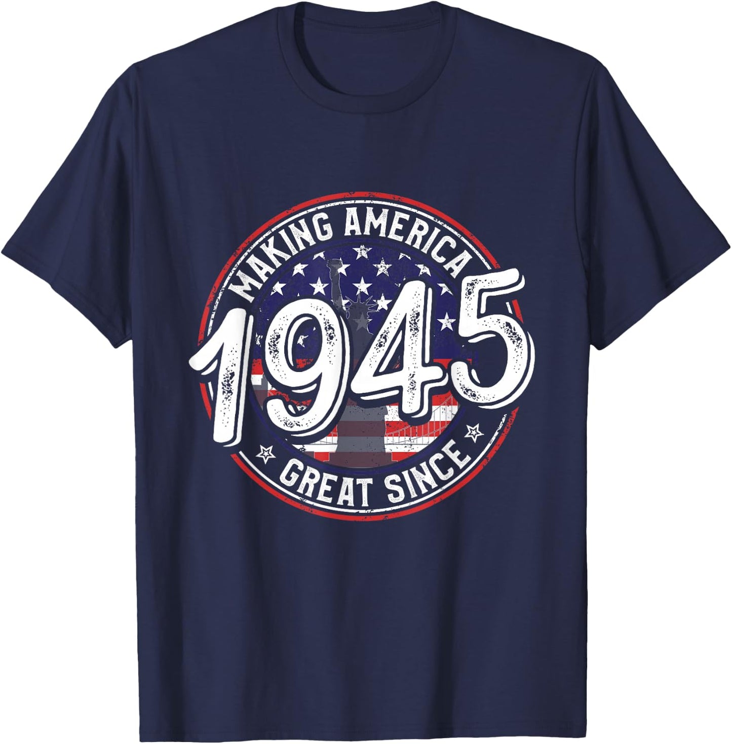 Making America Great Since 1945 American Flag Birthday Women Kids Men T-Shirt - T-Shirt | Navy