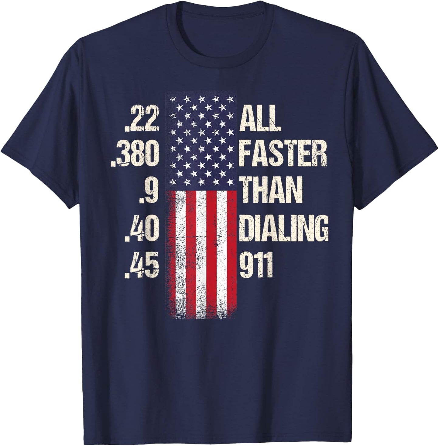 Ammo & Gun Lovers- All Faster Than Dialing 911 T-Shirt - T-Shirt | Navy