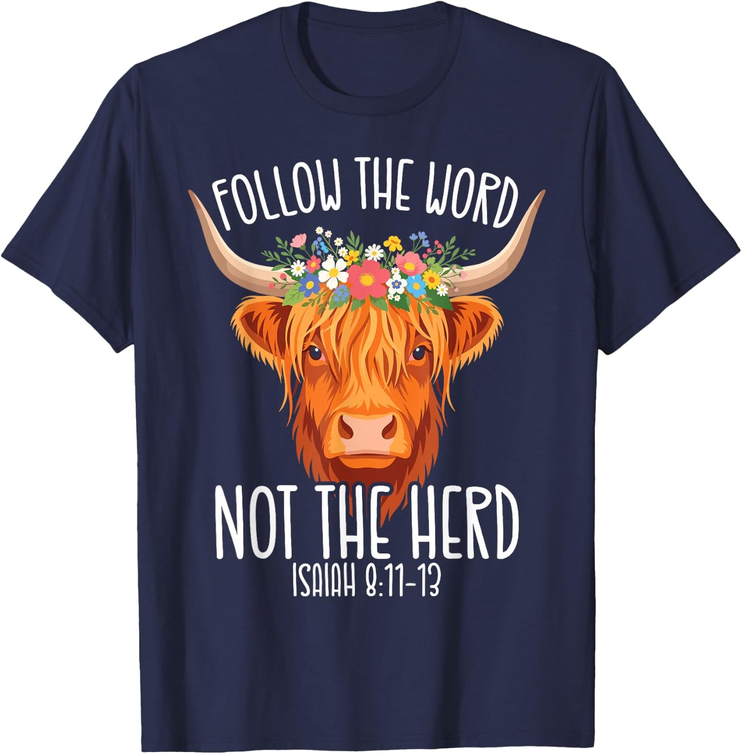 Follow The Word Not The Herd Christian Farmer Cows Verse T-Shirt - T-Shirt | Navy