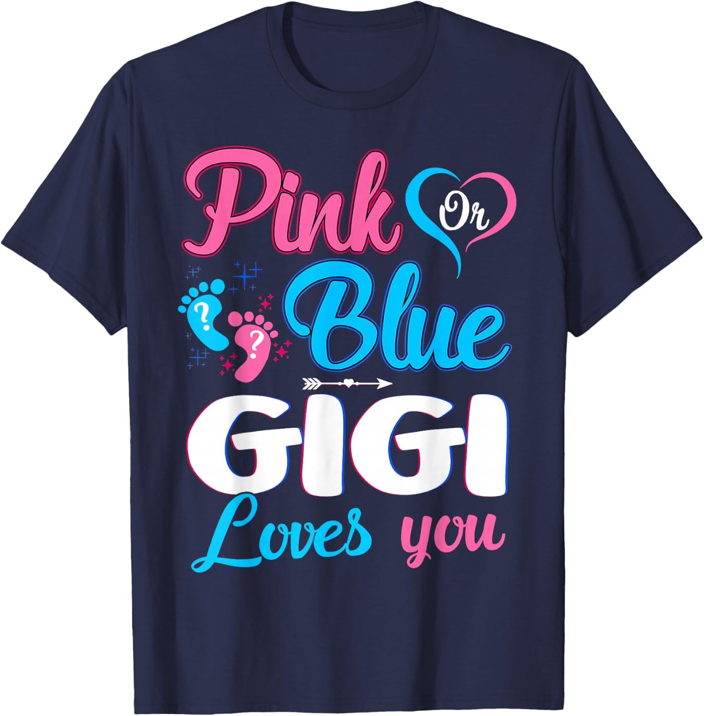 Pink Or Blue Gigi Loves You Gender Reveal Baby Shower T-Shirt - T-Shirt | Navy