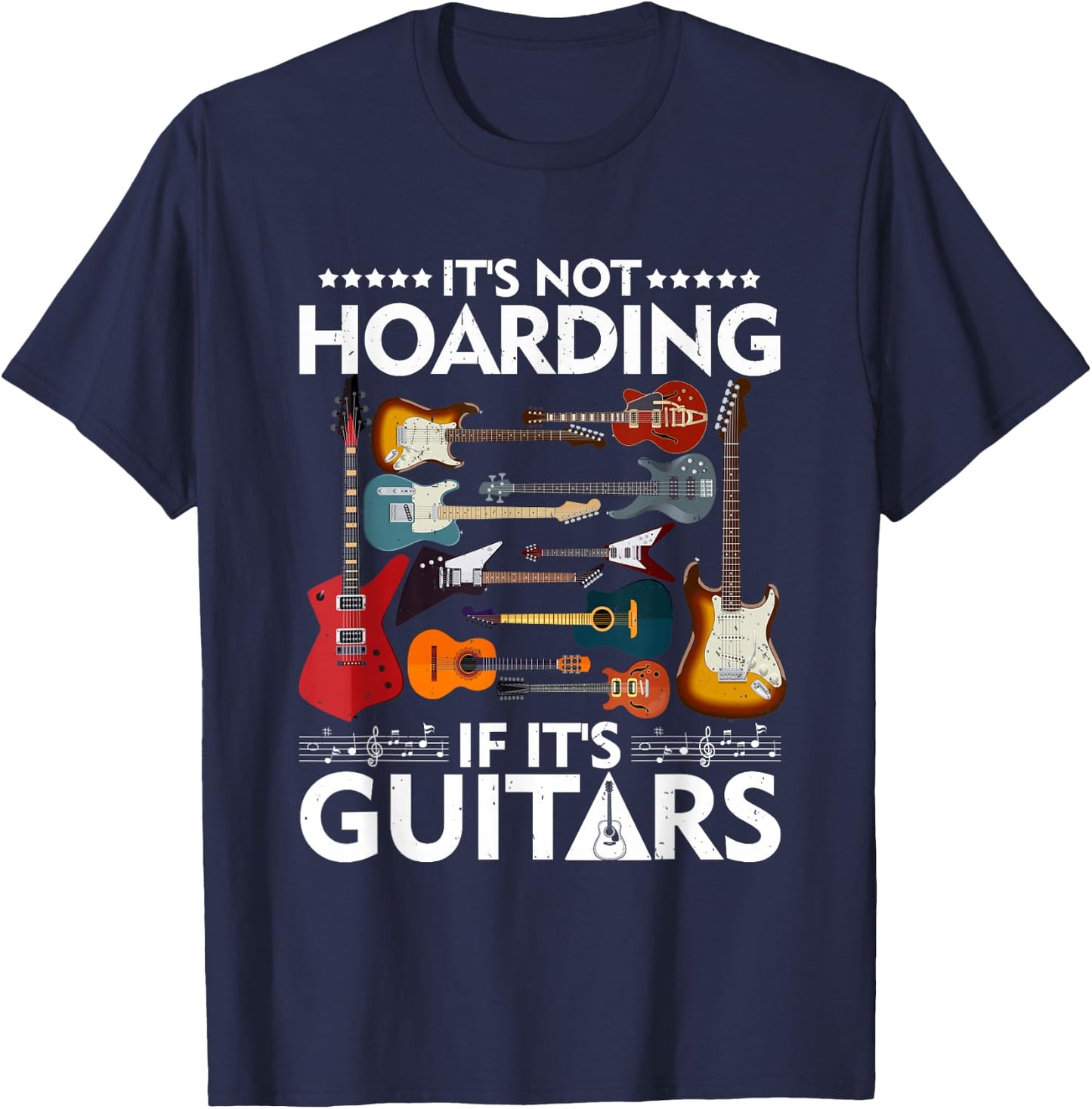 It’s Not Hoarding If It’s Guitars Musicians Small T-Shirt - T-Shirt | Navy