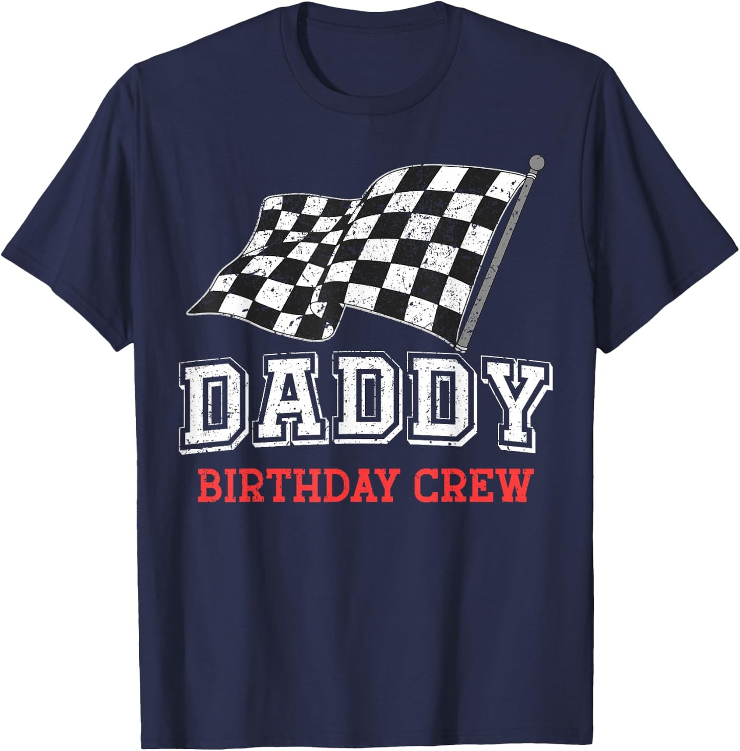 Daddy Birthday Crew Racing Flag Race Car Birthday Papa Dad T-Shirt - T-Shirt | Navy
