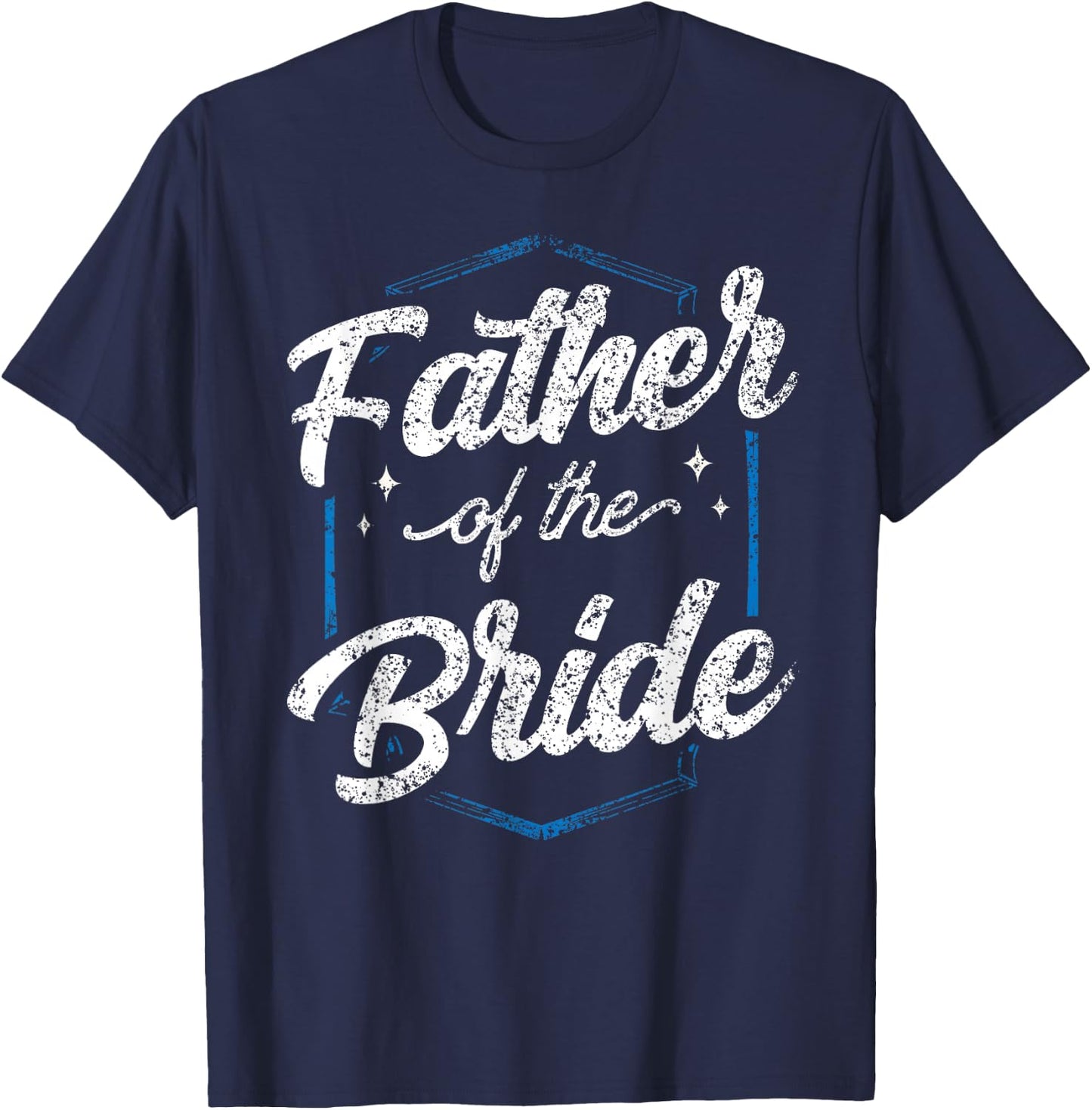 Father Of The Bride Party Bachelorette Wedding Cute Dad T-Shirt - T-Shirt | Navy