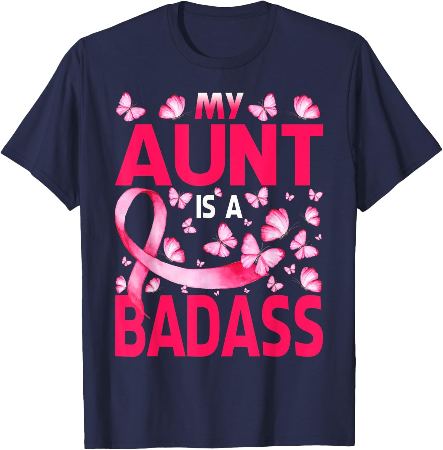 My Aunt Is A Badass Breast Cancer Awareness Butterfly T-Shirt - T-Shirt | Navy