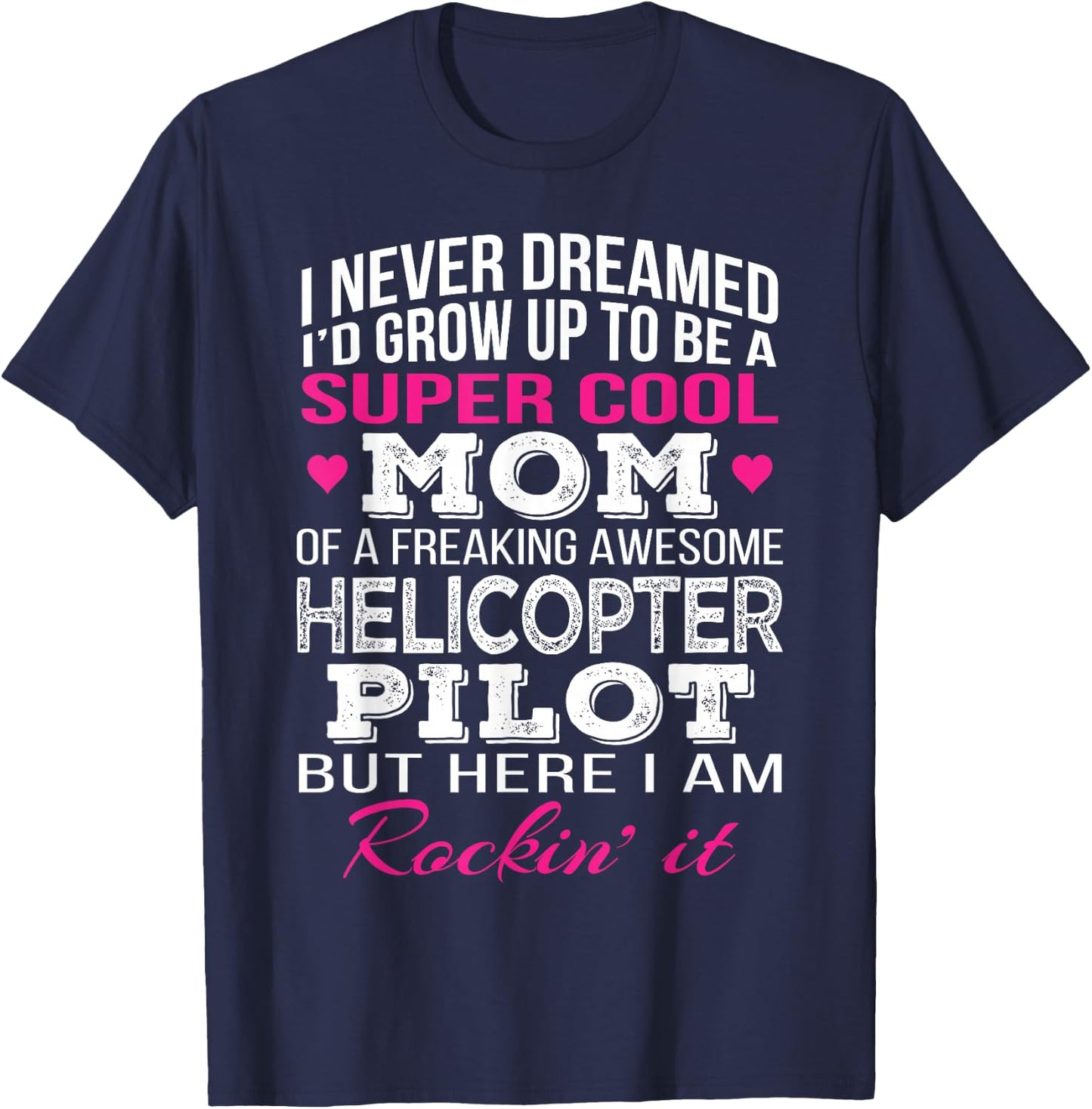 Helicopter Pilot's Mom T Shirt Funny Gift T-Shirt - T-Shirt | Navy