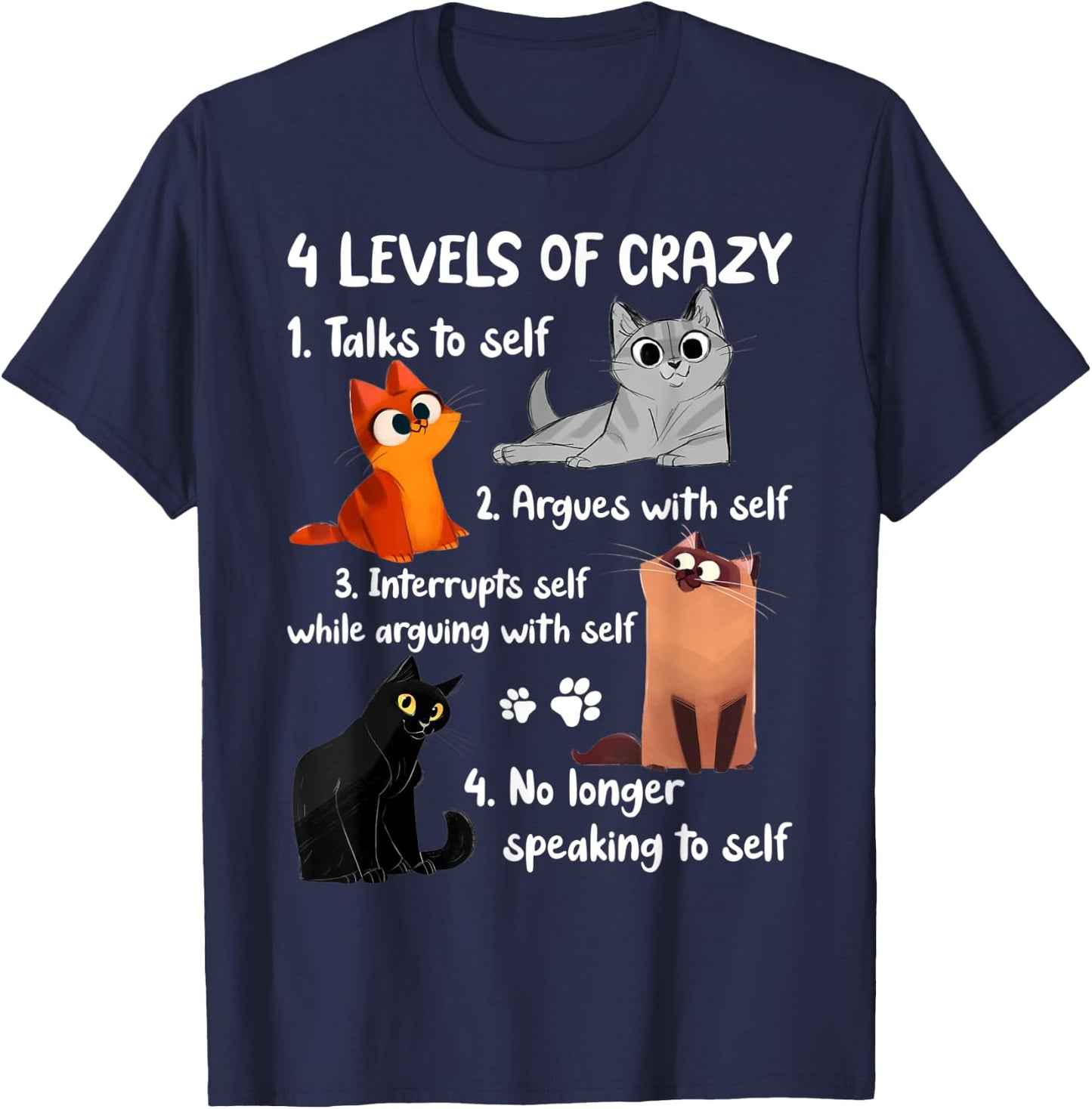 4 Levels of Crazy Talks to Self Argues with Self Funny Cats T-Shirt - T-Shirt | Navy