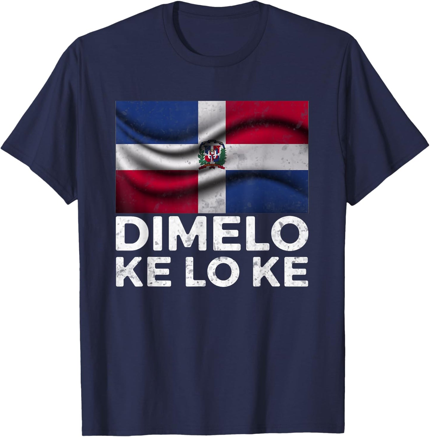 Dominican Republic Dimelo Ke Lo Ke Dominicana T-Shirt - T-Shirt | Navy
