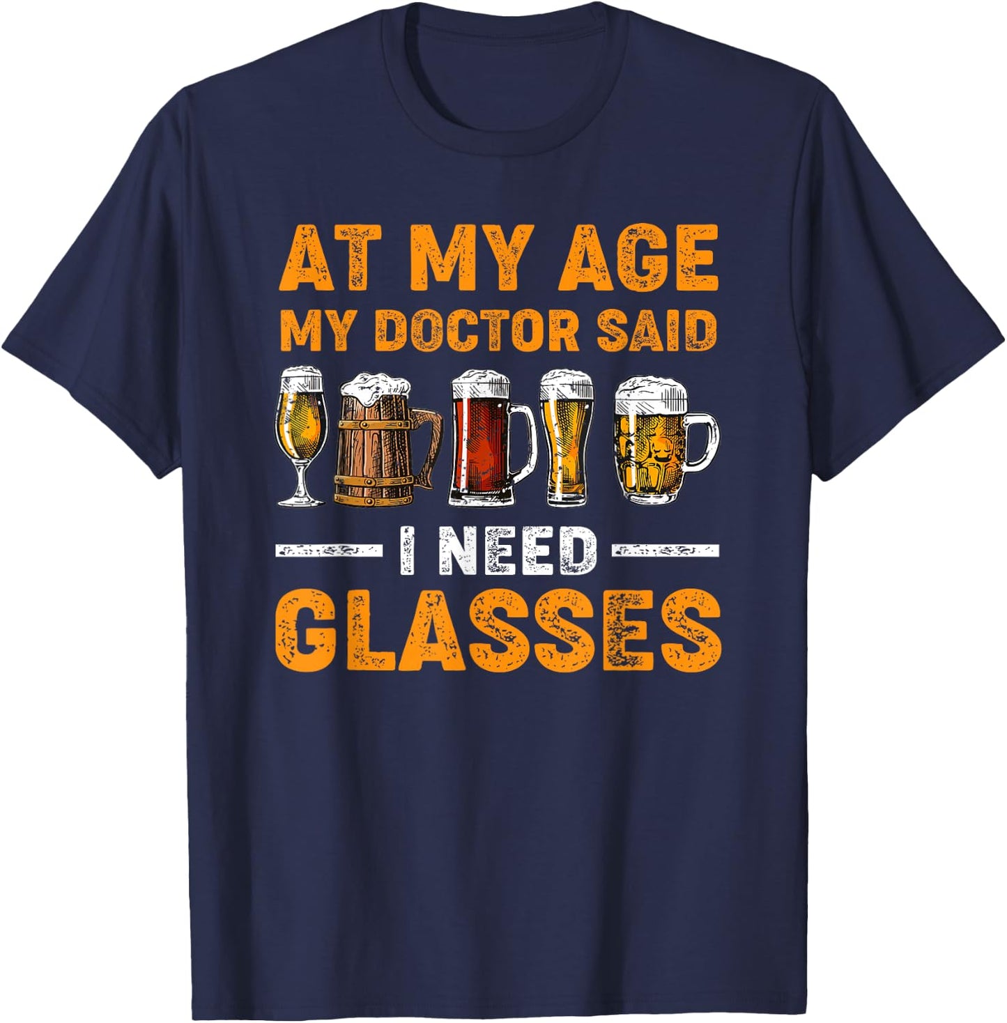 At My Age the Doctor Said I Need Glasses Fun Christmas Beer T-Shirt - T-Shirt | Navy
