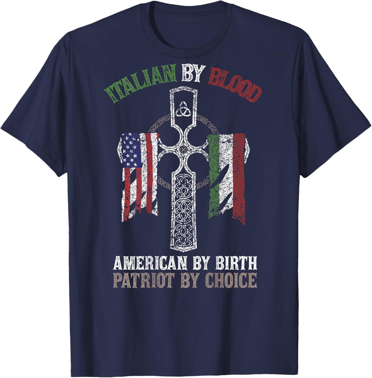 Italian by Blood American by Birth Patriot of Choice T-Shirt - T-Shirt | Navy
