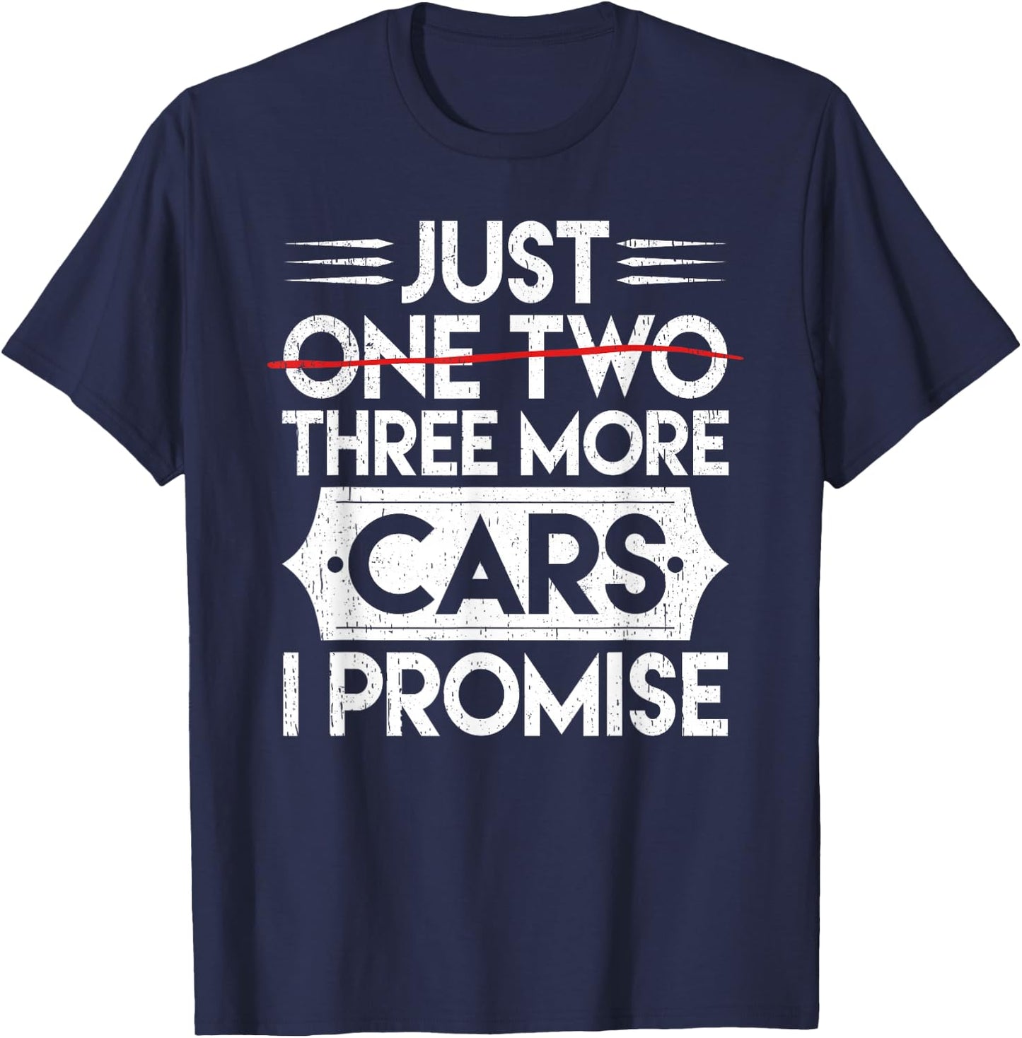 Just one two three more cars I promise Auto Engine Garage T-Shirt - T-Shirt | Navy