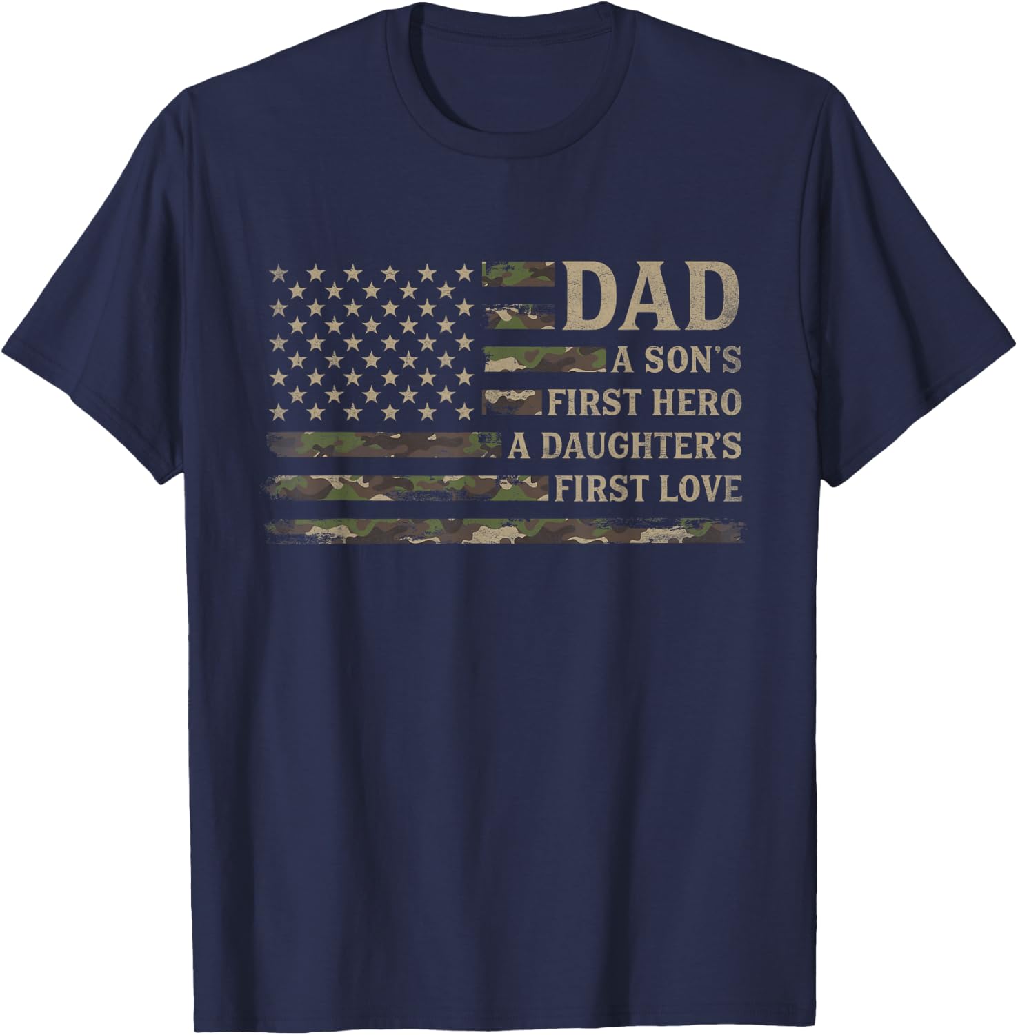 Dad Sons First Hero Daughters First Love Father's Day Camo T-Shirt - T-Shirt | Navy