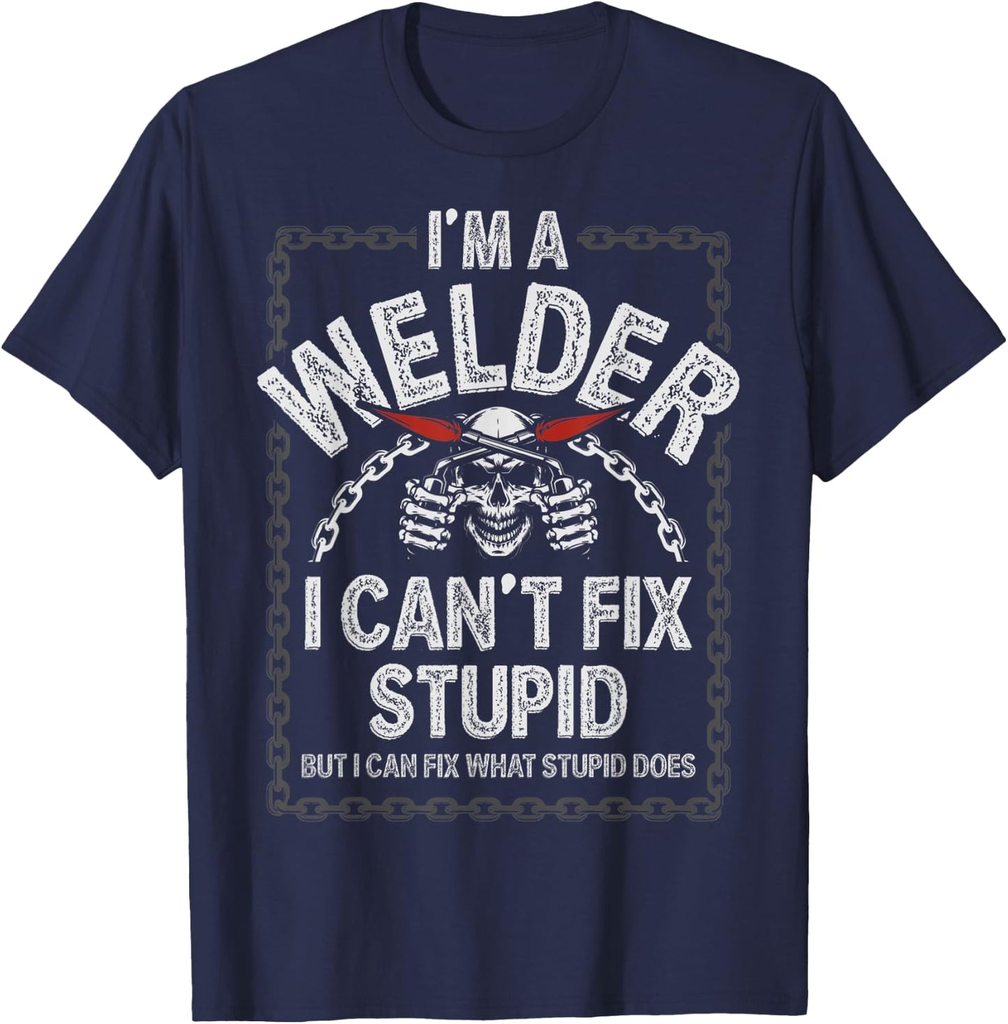 Funny Welding Shirts Men Adult Humor Gift Can't Fix Stupid T-Shirt - T-Shirt | Navy