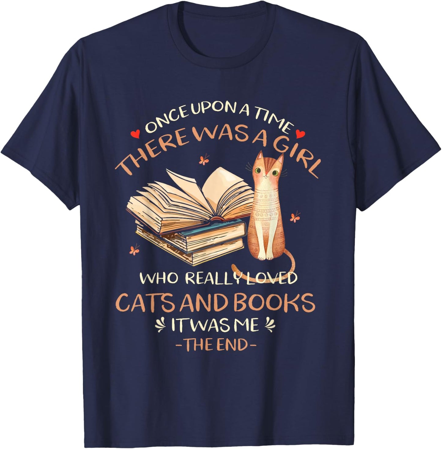 Once upon a time there was a girl who loved cats and books T-Shirt - T-Shirt | Navy