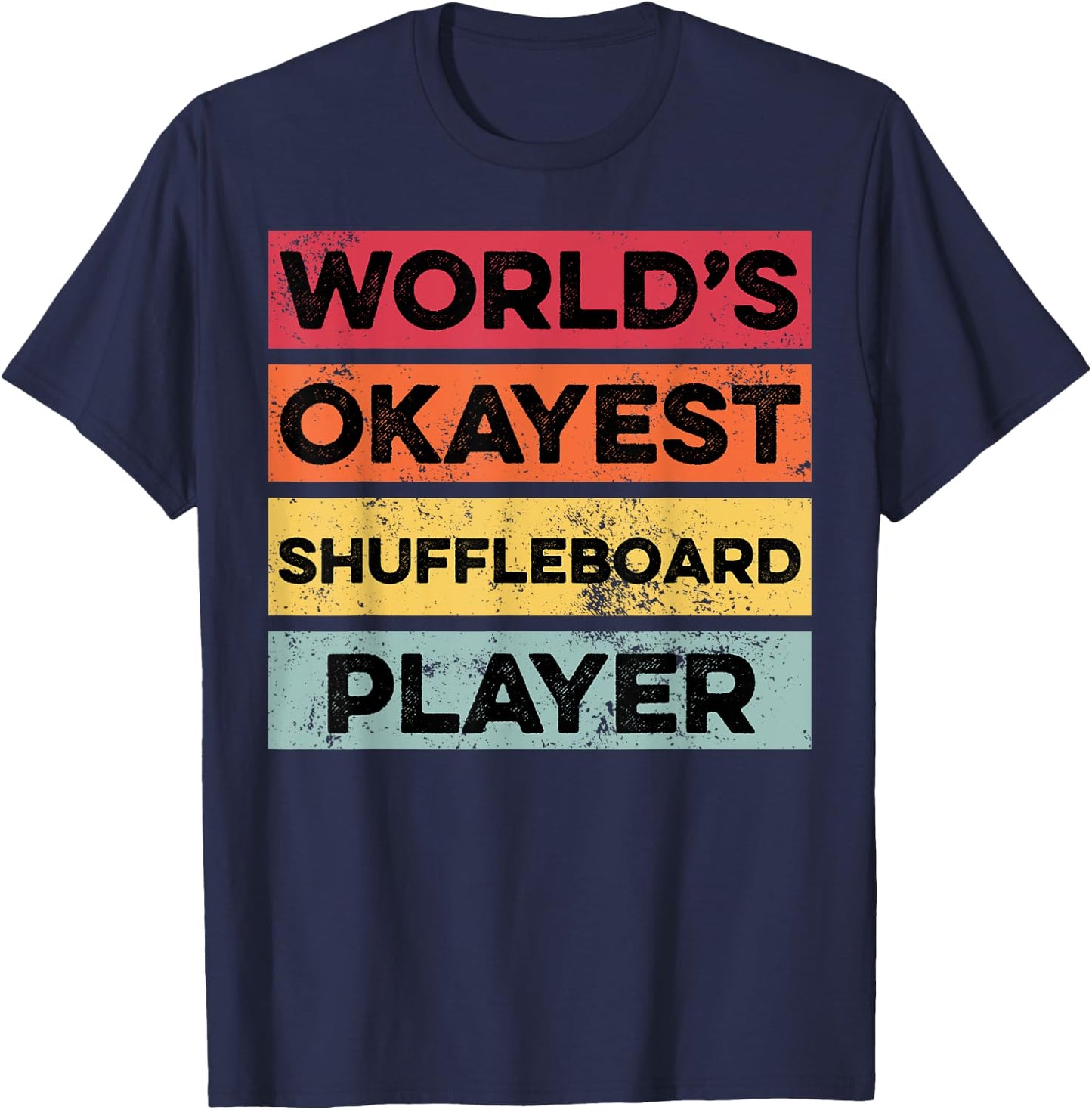 Okayest Shuffleboard Player Funny Boys Girls Women T-Shirt - T-Shirt | Navy