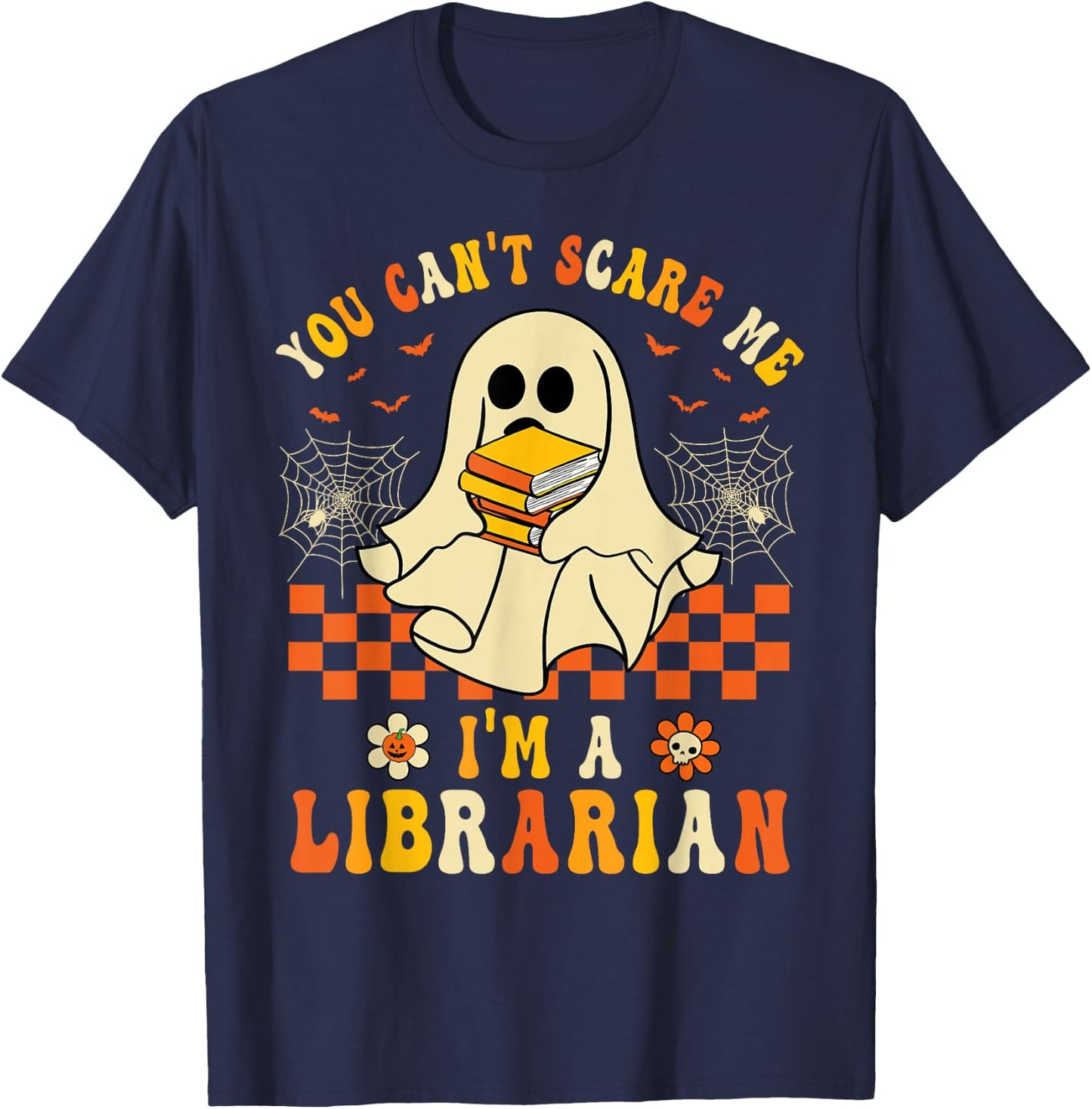 You Can't Scare Me I'm A Librarian Halloween Ghost Teacher T-Shirt - T-Shirt | Navy