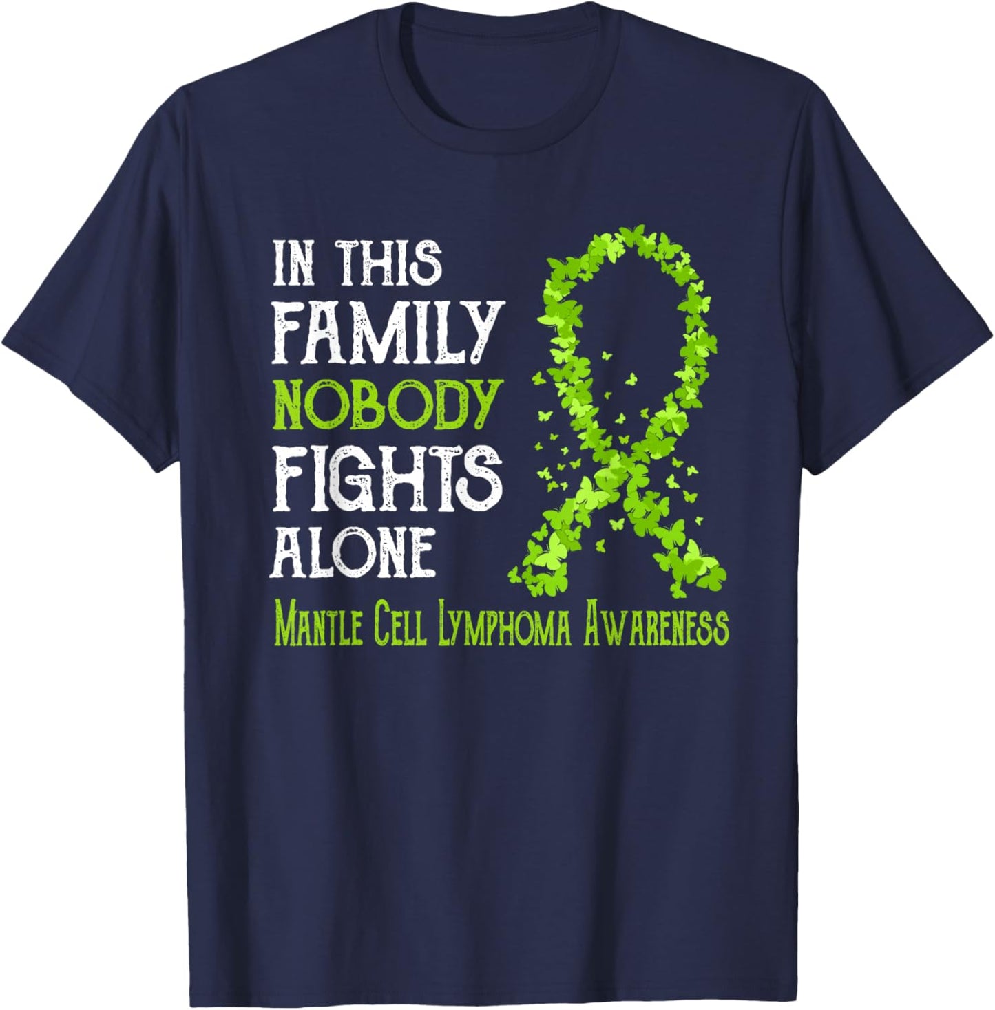 In This Family Nobody Fights Alone Mantle Cell Lymphoma T-Shirt - T-Shirt | Navy