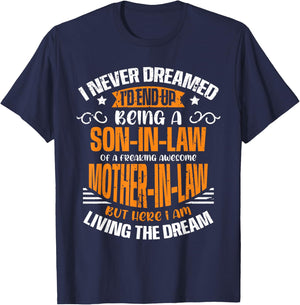 Proud Son-in-Law Freaking Awesome Mother-in-Law Living Dream T-Shirt - T-Shirt | Navy