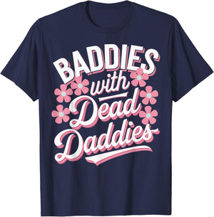 Baddies With Dead Daddies T-Shirt - T-Shirt | Navy