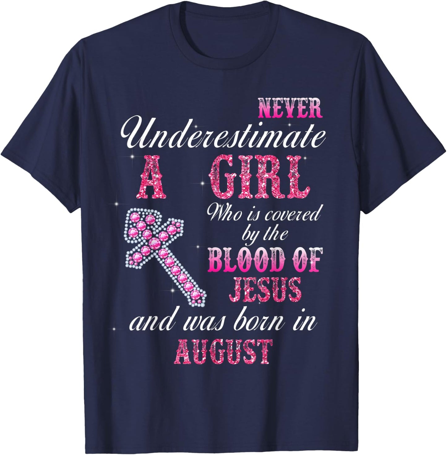 Never Underestimate A Woman Was Born In August T-Shirt - T-Shirt | Navy