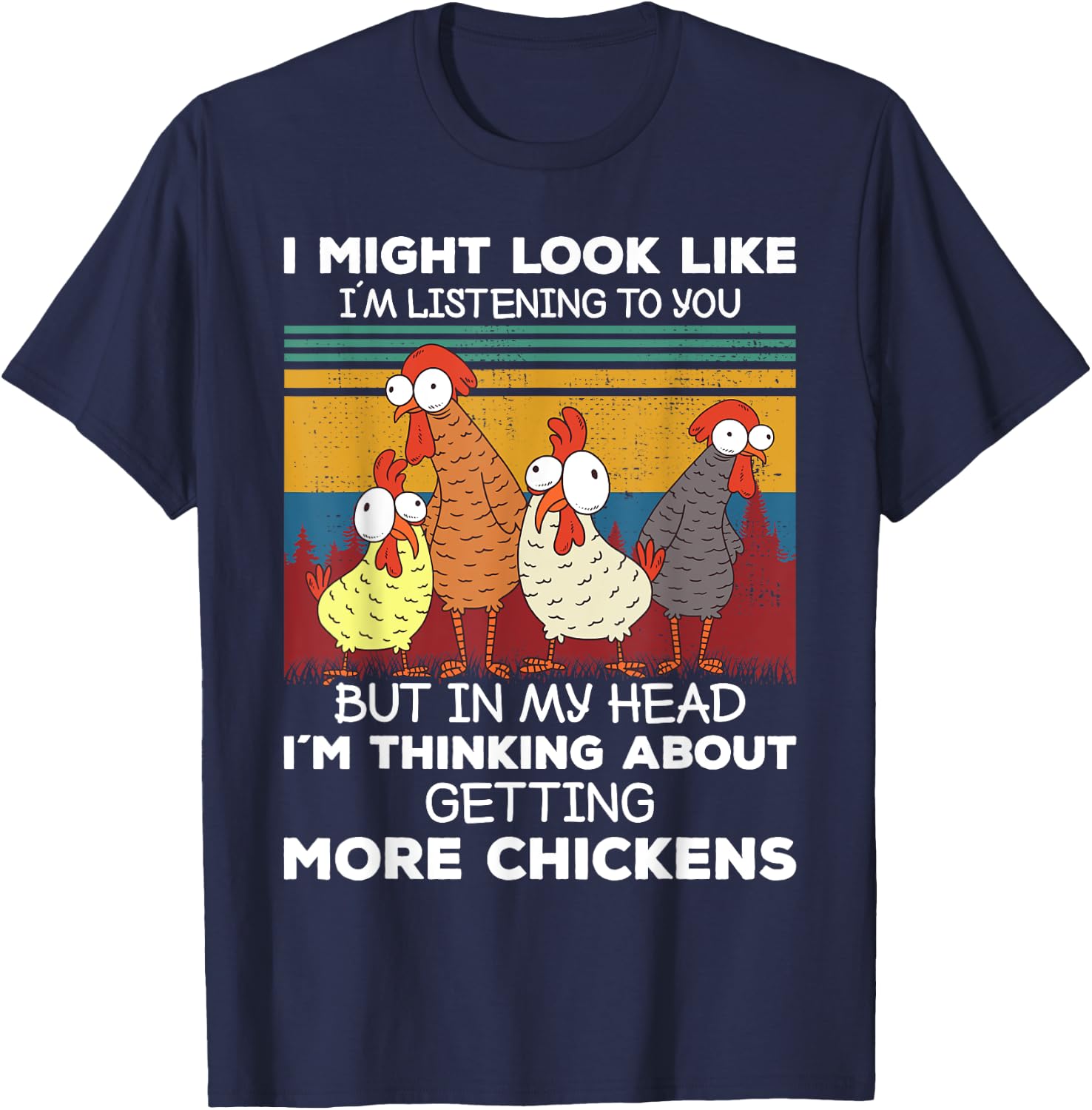 I Am Thinking About Getting More Chickens Farming Farmer T-Shirt - T-Shirt | Navy
