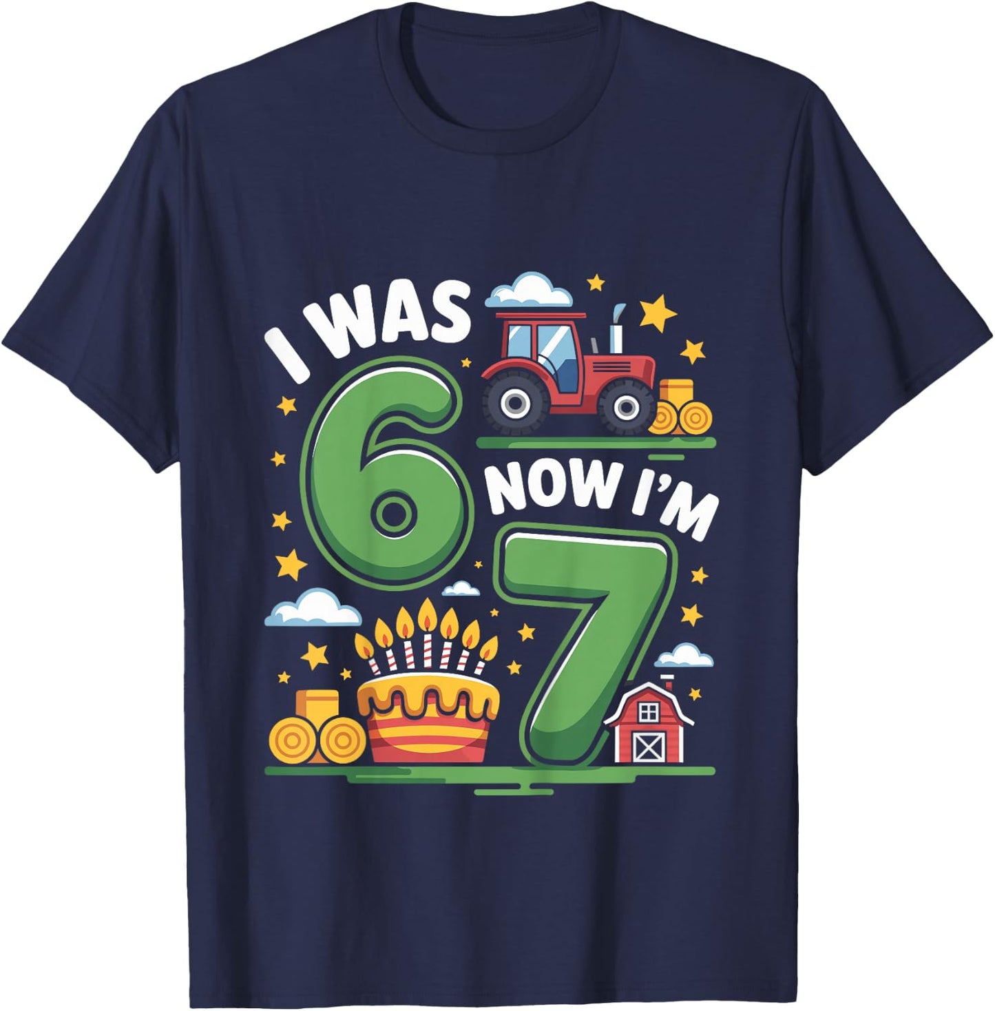 I was 6 Now I’m 7 Farm Tractor 67 T-Shirt - T-Shirt | Navy