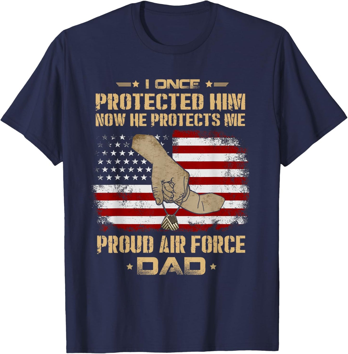 Now He Protects Me USAF Dad | Proud Air Force Dad T-Shirt - T-Shirt | Navy