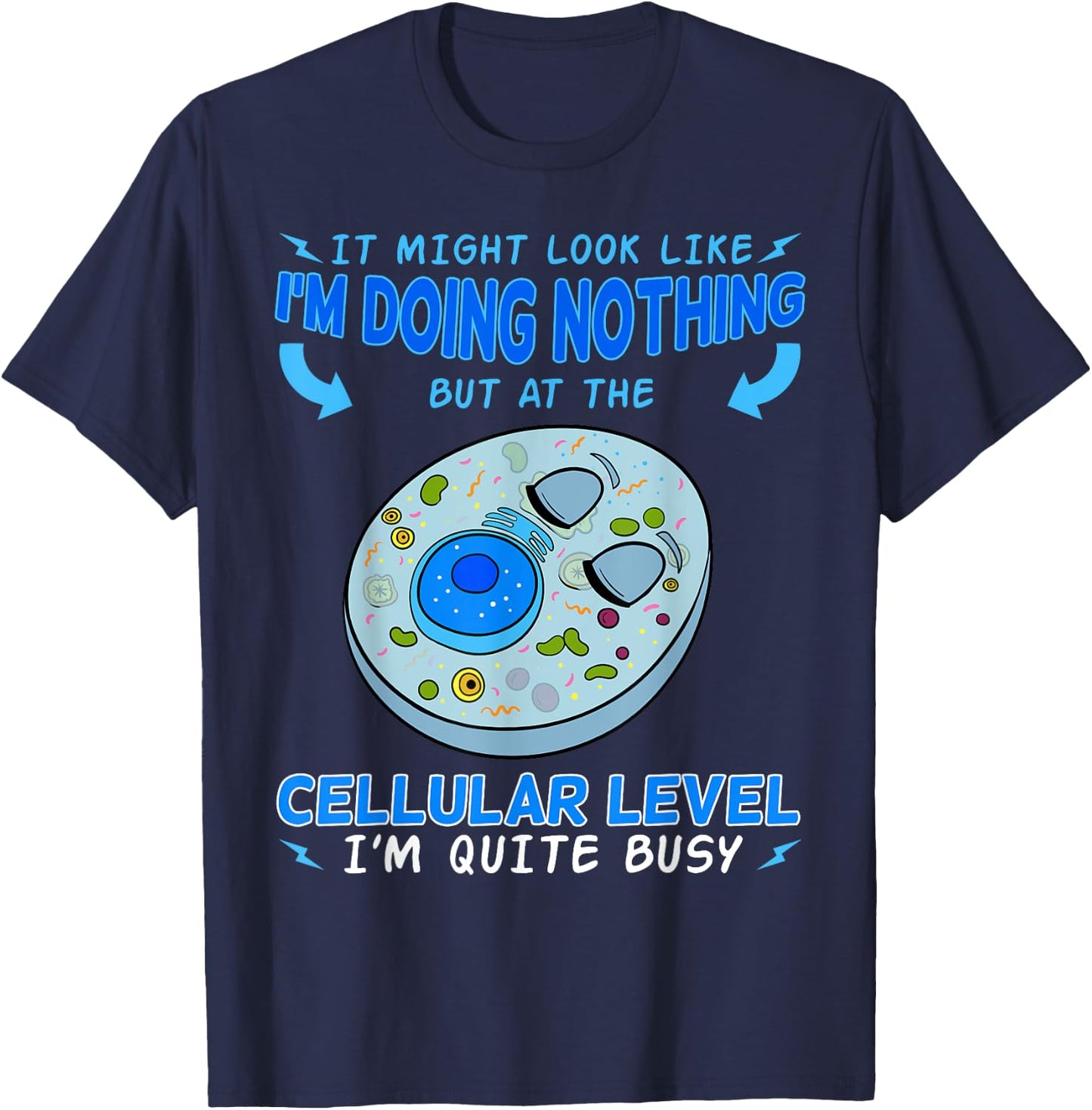 Cellular Biology Science Cytologist Cell Microbiologist Busy T-Shirt - T-Shirt | Navy