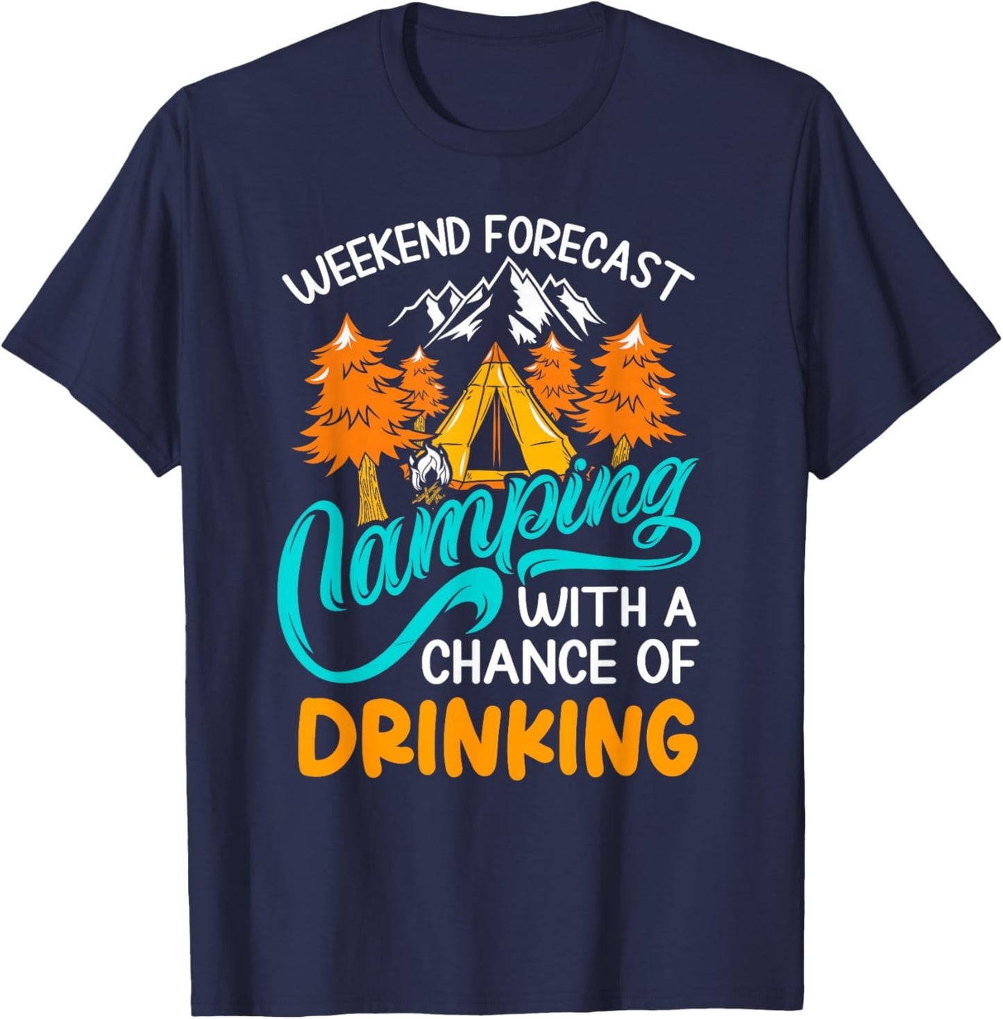 Weekend forecast camping with a chance of drinking T-Shirt - T-Shirt | Navy