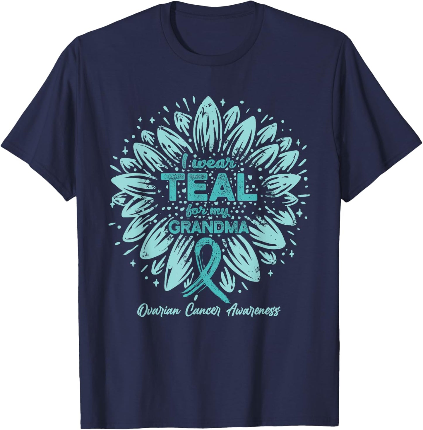 I Wear Teal For My Grandma - Teal Sunflower Ovarian Cancer T-Shirt - T-Shirt | Navy