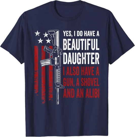 Daughter Gun Shovel Alibi - Funny Mom Dad Guns Owner Joke T-Shirt - T-Shirt | Navy