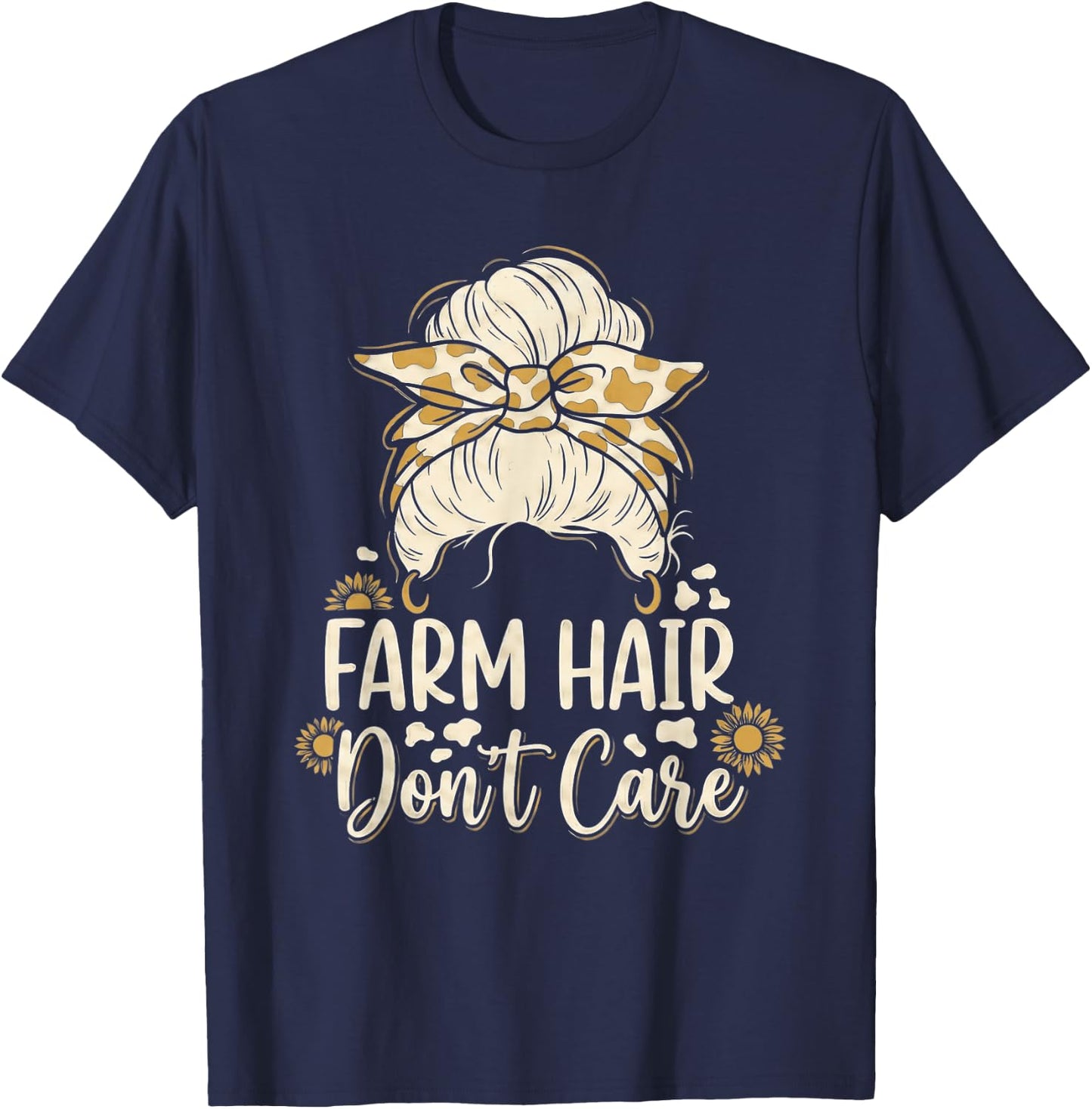 Farm Hair Don't Care Funny Messy Bun Farmer Girl T-Shirt - T-Shirt | Navy