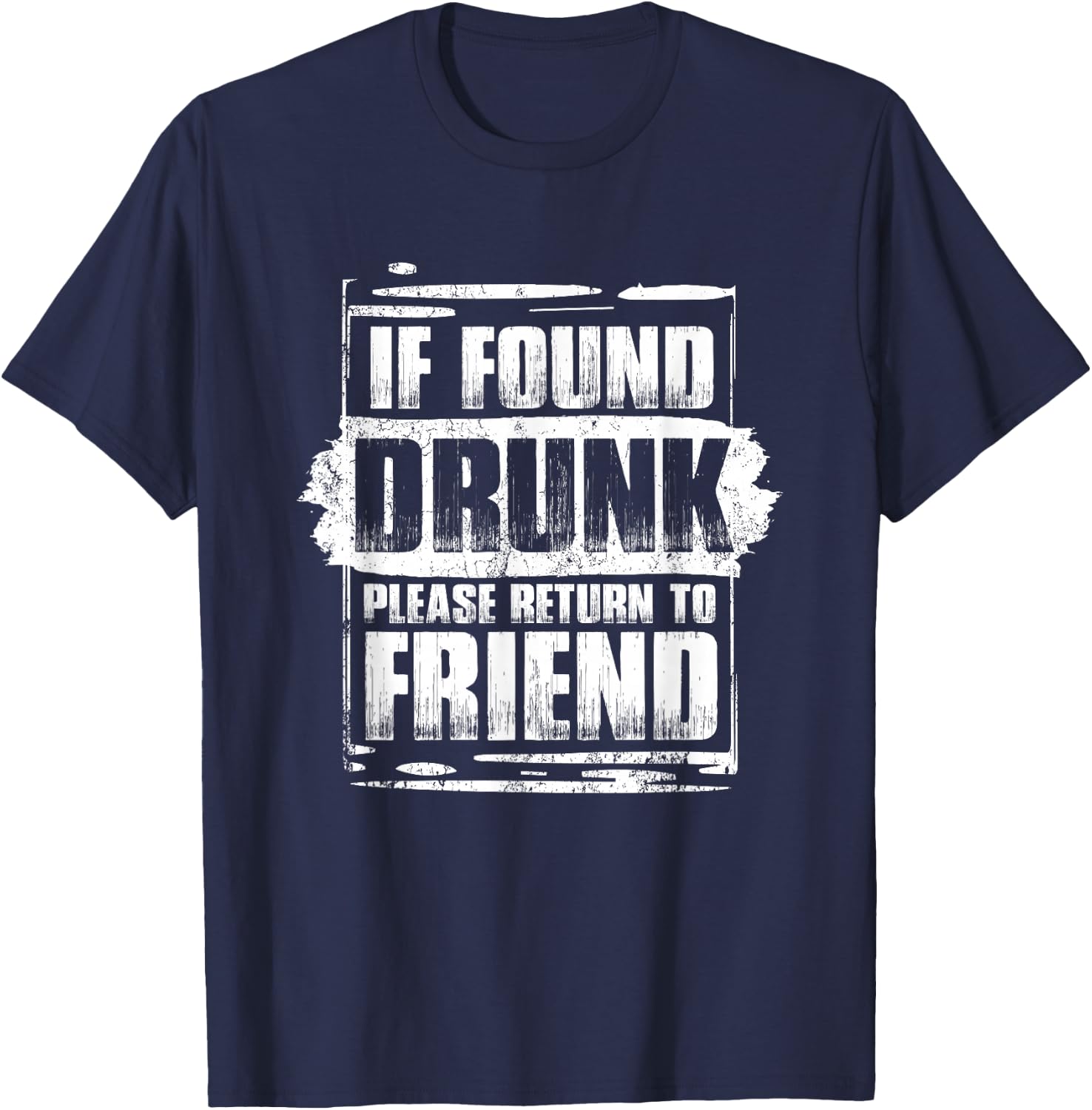 Found Drunk Return To Friend Group Of 3 Friends Drunk Girls T-Shirt - T-Shirt | Navy