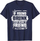 Found Drunk Return To Friend Group Of 3 Friends Drunk Girls T-Shirt - T-Shirt | Navy