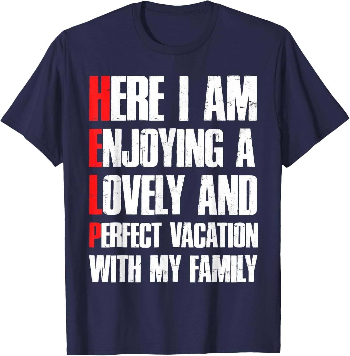 Help Me I'm On A Family Vacation - Sarcastic Humor T-Shirt - T-Shirt | Navy