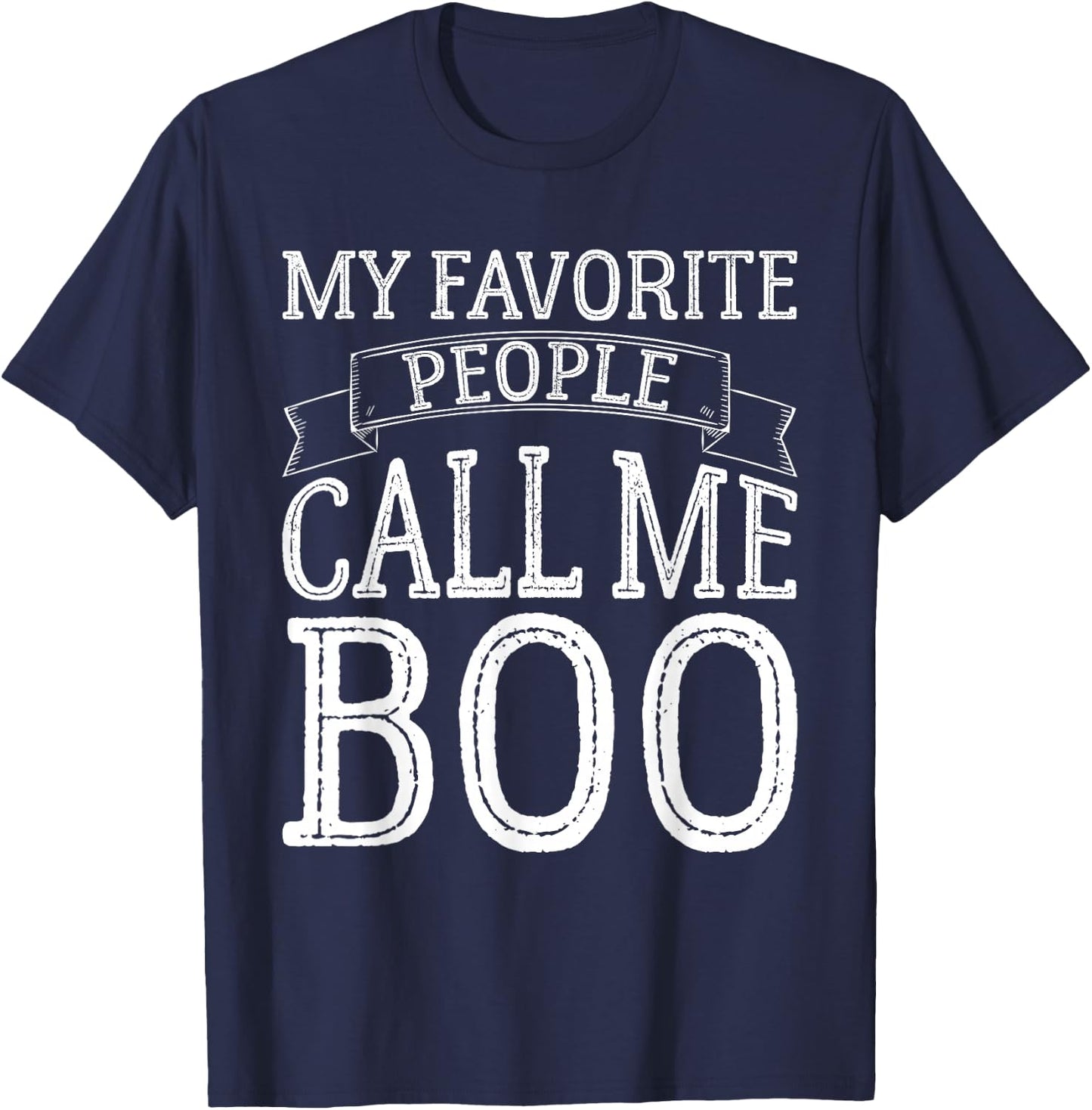 My Favorite People Call Me Boo Funny Brother Gifts Vintage T-Shirt - T-Shirt | Navy