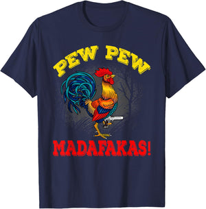 Pew Pew Madafakas Rooster Design For Chicken Lovers T-Shirt - T-Shirt | Navy
