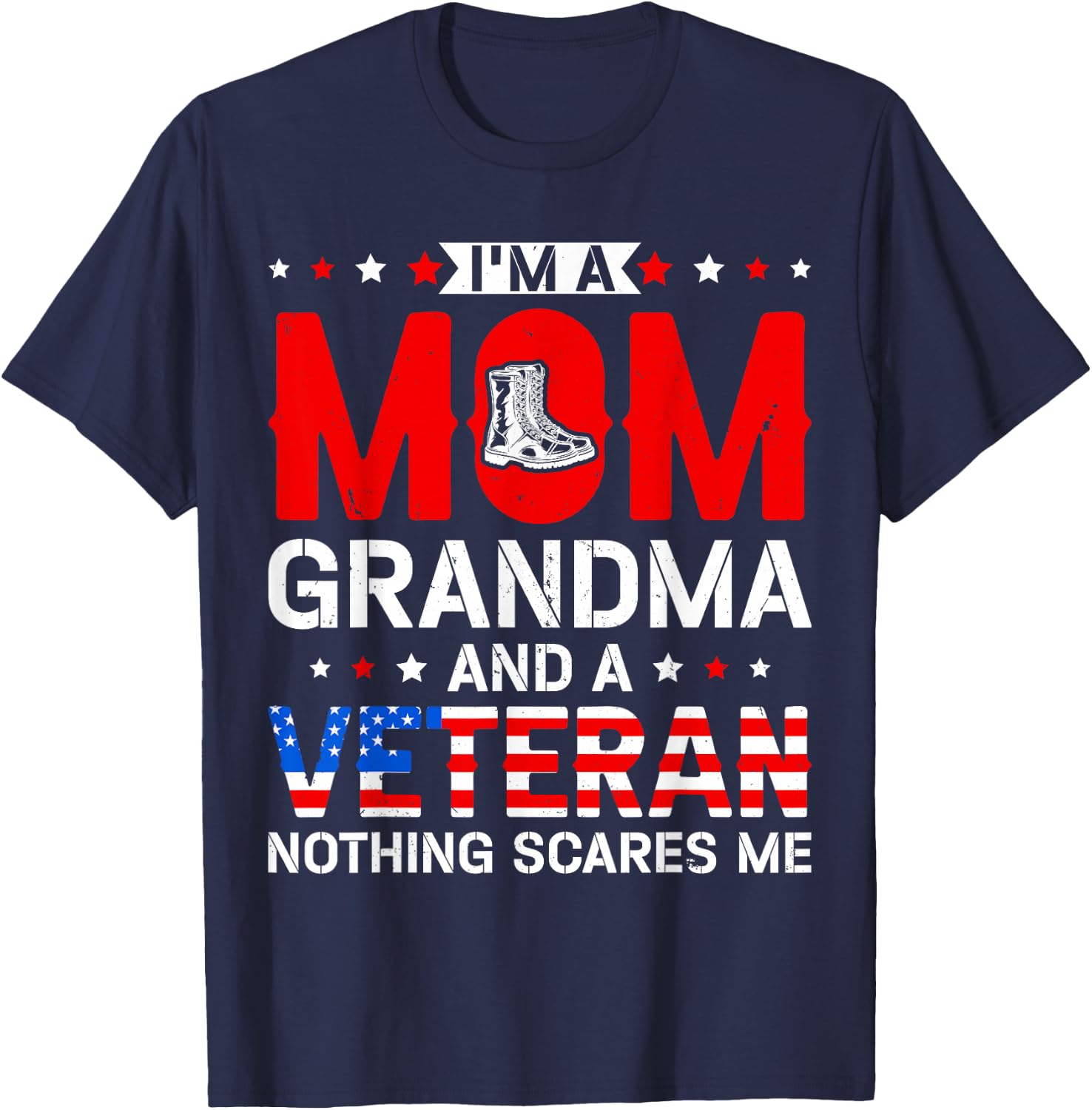 Mom, Grandma, and A Veteran Funny Patriotic Female Veteran T-Shirt - T-Shirt | Navy
