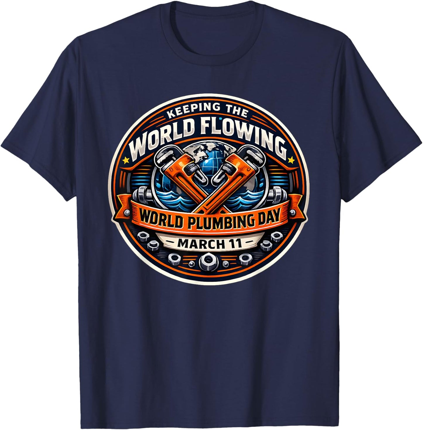Plumbing Day Keeping The World Flowing Plumber Wrench & Tool T-Shirt - T-Shirt | Navy