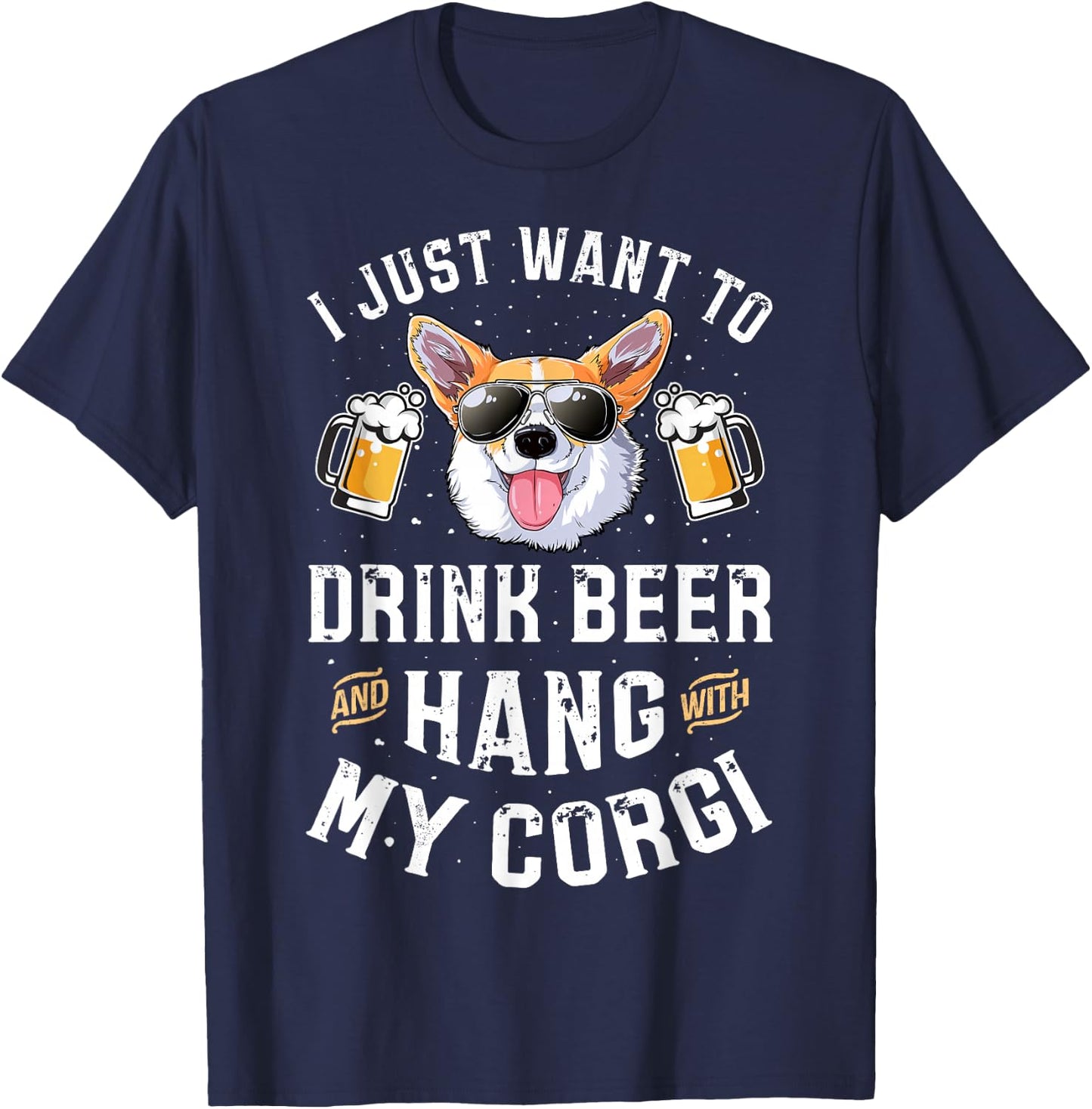 I Just Want to Drink Beer and Hang with My Corgi Men's T-Shirt - T-Shirt | Navy