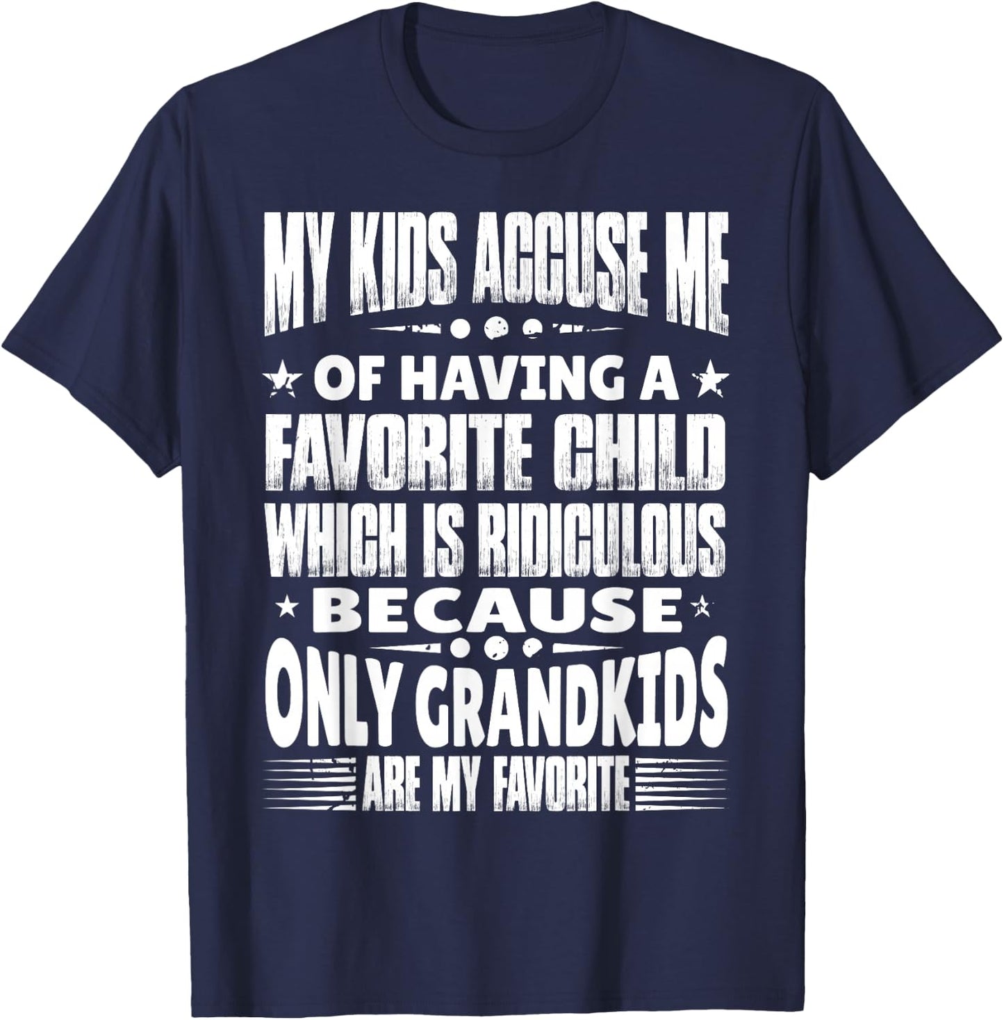 My Grandkids Are My Favorite Funny Grandma & Grandpa Quote T-Shirt - T-Shirt | Navy