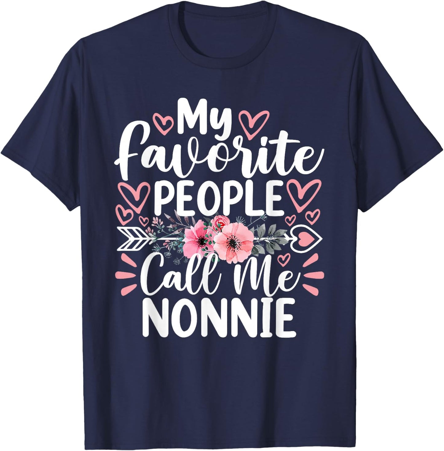 My Favorite People Call Me Nonnie Funny Grandma Mother's Day T-Shirt - T-Shirt | Navy