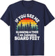 If You See Me Hugging a Tree I Am Estimating Board T-Shirt - T-Shirt | Navy